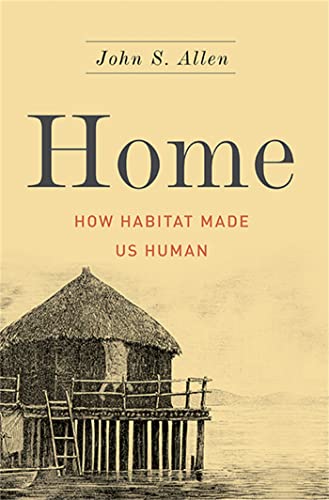 Home: How Habitat Made Us Human von Basic Books